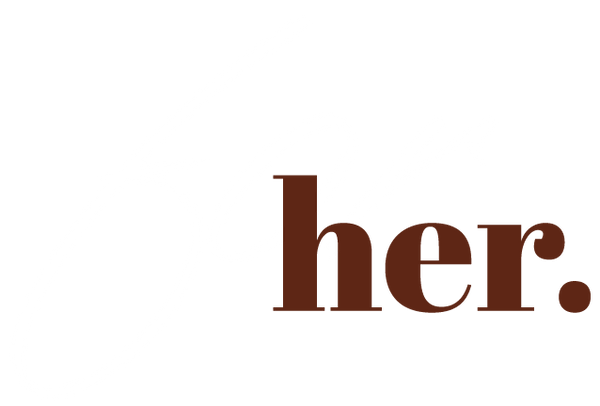 For Her